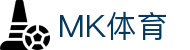 MK体育(MK Sports)-官方网站